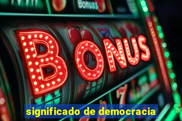 significado de democracia